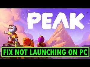 How To Fix PEAK Won't Launch/Not Launching Error On PC