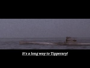 It's a long way to Tipperary Das Boot
