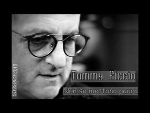 TOMMY RICCIO "NUN SE METTONO PAURA" (new singolo 2018)