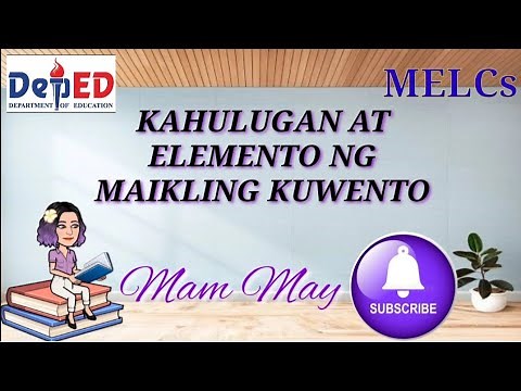 KAHULUGAN AT ELEMENTO NG MAIKLING KUWENTO | ANO ANG MAIKLING KUWENTO | Mam May