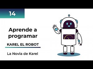 Programación Karel el robot. La Novia de Karel. Video 14.
