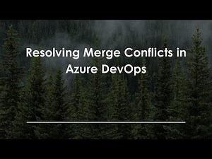 Resolving Merge Conflicts in Azure DevOps