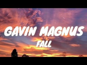 Gavin Magnus - Fall (Lyrics)