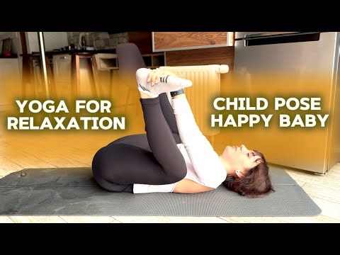 Yoga for Relaxation | Child Pose & Happy Baby