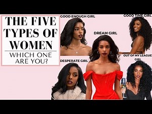 The 5 Categories Men Put Women Into | How They View You is How They Treat You