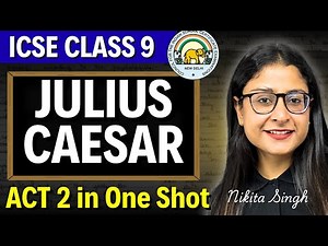 ICSE 2026 🔥 Julius Caesar Act 2 One Shot Summary 🔥 Line-by-Line Explanation | Class 9 | Nikita Singh