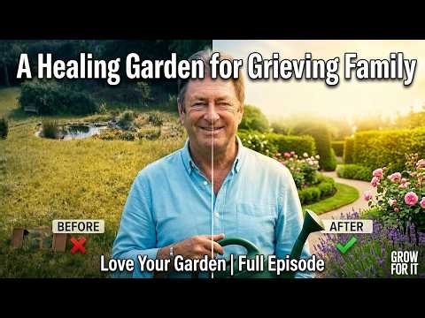 A Healing Garden for a Grieving Family 💚 | Love Your Garden | Full Episode