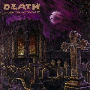 Various - Death ...Is Just The Beginning IV