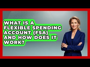 What Is A Flexible Spending Account (FSA) And How Does It Work? - America First Democrats