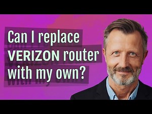 Can I replace Verizon router with my own?