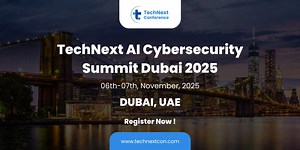 TechNext AI & Cybersecurity Summit Dubai 2025