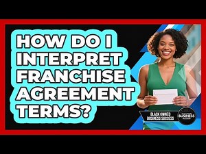 How Do I Interpret Franchise Agreement Terms?