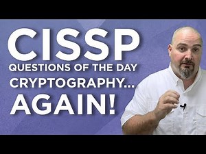 CISSP Practice Questions of the Day from IT Dojo - #103 - Cryptography...AGAIN!
