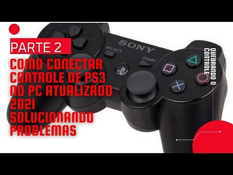 Como Conectar Controle de PS3 No PC Atualizado 2021 Parte 2 Solucionando Problemas