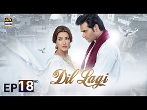 Dil Lagi Episode 18 | Humayun Saeed | Mehwish Hayat | Imran Ashraf | ARY Digital