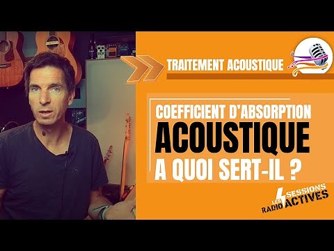 Coefficient d'absorption acoustique ; à quoi sert-il ?