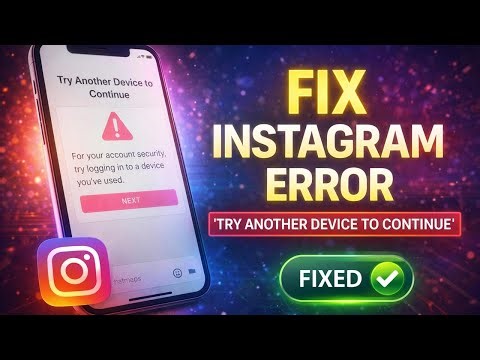 Fix Instagram “Try another device to continue” Error | Instagram login Error| Insta Login Issue