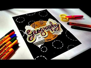 Geography Project File Front Page Design | Geography Project Cover Page Decoration Ideas | Title Art