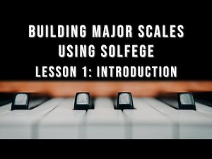 Major Scales using Solfege: Introduction (Lesson 01)