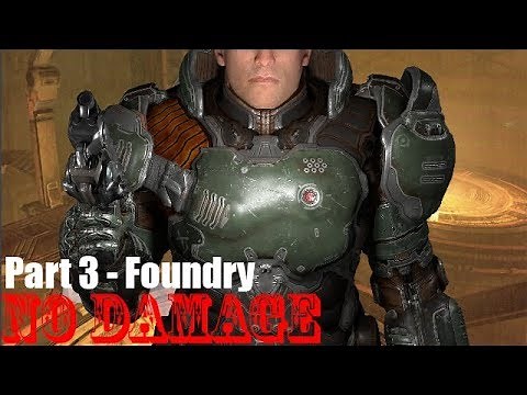 Doom (2016) NO DAMAGE Nightmare Difficulty 100% Walkthrough Part 3 - Foundry
