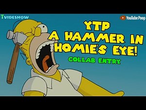 YTP: A Hammer In Homie's Eye (Collab Entry)