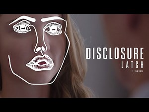 Sam Smith ft. Disclosure - Latch