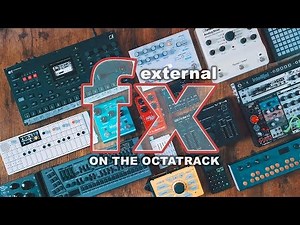 4 Ways To Set Up External Effects On the Octatrack // Insert and Send Effects