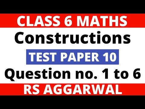 Test Paper 10 Question no. 1 to 6। Class 6 Maths। Constructions। RS Aggarwal