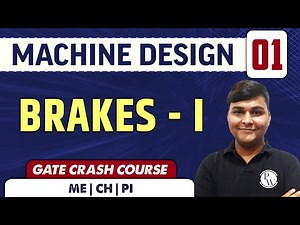 Machine Design 01 | Brakes - I | Mechanical Engineering | GATE Crash Course