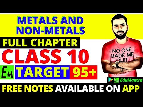 Metals and NonMetals Class 10 Science | Full Chemistry Chapter 3 - One Shot | Target 95+