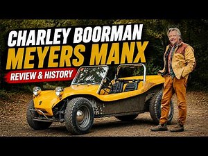 Charley Boorman Reviews the Meyers Manx | The Original Dune Buggy's Incredible History