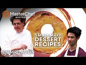 5 Must-Make Dessert Recipes | MasterChef Australia | MasterChef World