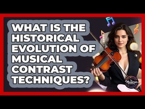 What Is The Historical Evolution Of Musical Contrast Techniques? - The Musician Encyclopedia