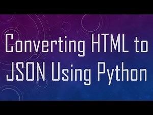Converting HTML to JSON Using Python