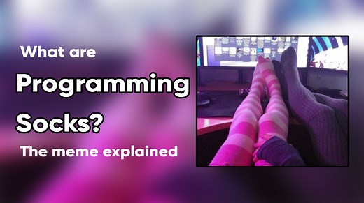 What Are Programming Socks? The Meme And Slang Term Explained