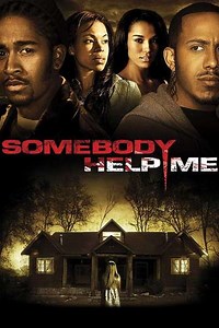 Somebody Help Me (2007) - Movie