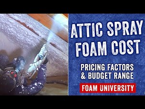 Attic Spray Foam Insulation Cost: Pricing Factors and Budget Range for Homes | Foam University