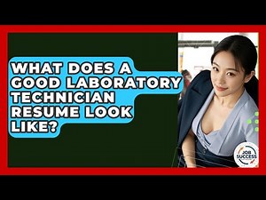 What Does A Good Laboratory Technician Resume Look Like? - Job Success Network
