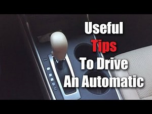 Tips on How to DRIVE an AUTOMATIC CAR