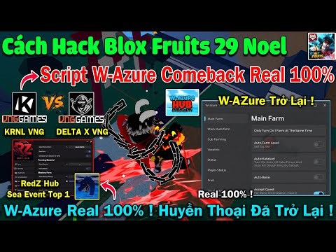 W-Azure Chính Thức Comeback Real 100% ! cách hack Blox Fruits 29 Krnl VNG Script Huyền Thoại Trở Lại