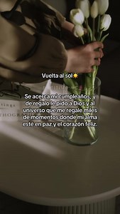 Se acerca mi cumpleaños: deseos de paz y felicidad para el alma