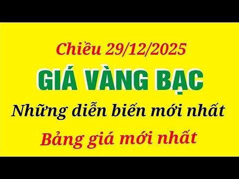 Giá vàng hôm nay 9999 chiều 29/12/2025- GIÁ VÀNG NHẪN 9999- Bảng giá vàng sjc, 24k 18k