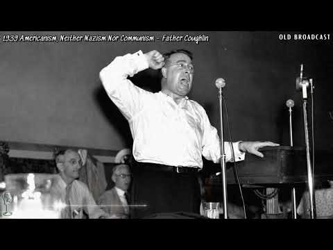 1939: Americanism, Neither Nazism Nor Communism | Father Coughlin (Full Broadcast)