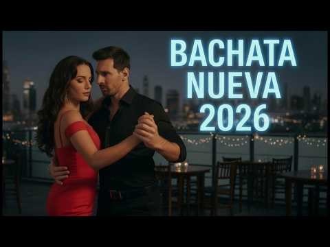🎧 TOP BACHATA 2026 💃🔥 | Bachata Romántica 2026 ❤️ | Lo Más Escuchado en España 🇪🇸