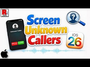 How to Use Screen Unknown Callers Feature in iOS 26