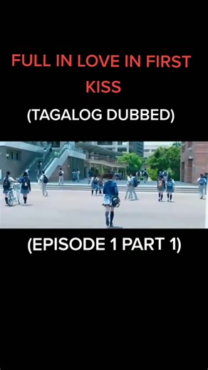 Full in love in first kiss TAGALOG ep 1 part 1 | dramatv