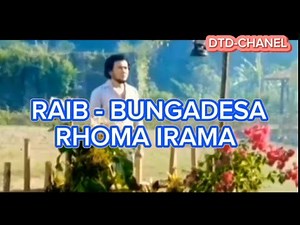 RAIB-BUNGA DESA - RHOMA IRAMA (DTD-CHANEL)