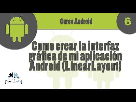 Tutorial 6: Como crear la interfaz gráfica de mi aplicación Android (LinearLayout)