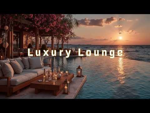 Luxury Lounge Music Mix - Five Star Hotel Lounge Vibes & Elegant Lounge Sunset Session 2026
