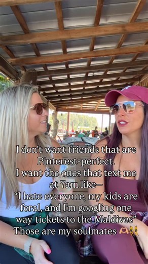 I don’t want the Pinterest-perfect friends — you know, the ones with color-coded snack drawers and kids who say “yes ma’am” without bribery. I want the ones who text me at 7am like, “I hate everyone, my kids are feral, and I’m currently googling one-way tickets to the Maldives.” The ones who get it. The ones who are 90% caffeine, 10% chaos, and still somehow show up with dry shampoo confidence and a sense of humor. Those are my people — the real ones, the unfiltered ones, my soulmates in surviva